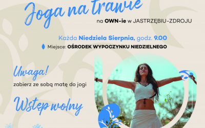 Joga na trawie na OWN ( Ośrodek Wypoczynku Niedzielnego) w sierpniu w każdą niedzielę o 9.00