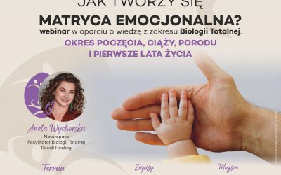 Porady z Uzdrowiska : Jak tworzy się nasza matryca emocjonalna ?