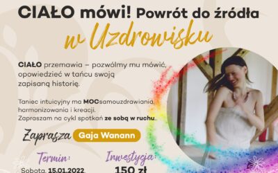 Ciało mówi! Powrót do źródła w Uzdrowisku – cykl spotkań z tańcem intuicyjnym