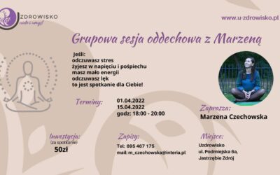 GRUPOWA SESJA ODDECHOWA Z MARZENĄ pierwsze spotkanie 1 kwietnia 18.00-20.00
