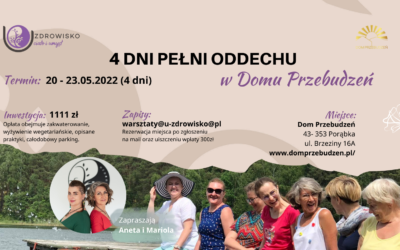 4 DNI PEŁNI ODDECHU W DOMU PRZEBUDZEŃ 20 -23 maja