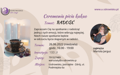 Ceremonia picia kakao. Radość – 26 czerwca 16.00