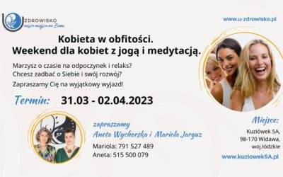 31.03 – 02.04 Kobieta w obfitości. Weekend dla kobiet z jogą i medytacją.