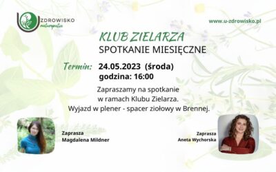 Klub Zielarza – spotkanie miesięczne. Wyjazd w plener do Brennej.