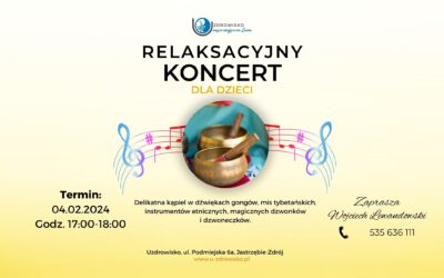 04 LUTY 2024 – KONCERT RELAKSACYJNY DLA DZIECI