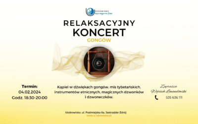 04 LUTY 2024 – RELAKSACYJNY KONCERT GONGÓW
