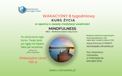 05.06.2024 – Wakacyjny Kurs Życia w oparciu o zasady uważnościMBLC (Mindfulness Based Living Course)