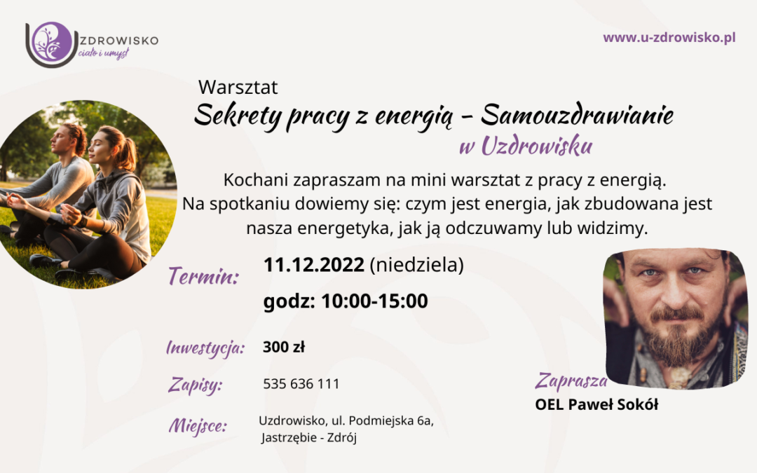 11 grudnia Sekrety pracy z energią -SAMOUZDRAWIANIE- warsztat z Oelem