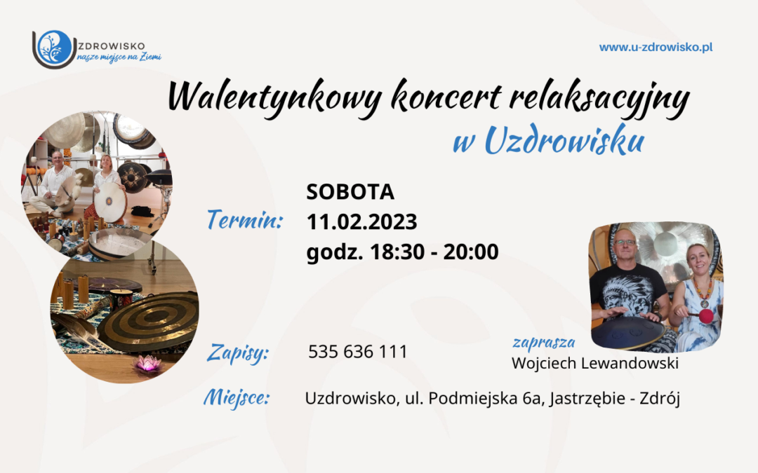 Walentynkowy koncert relaksacyjny. Kąpiel w dźwiękach…